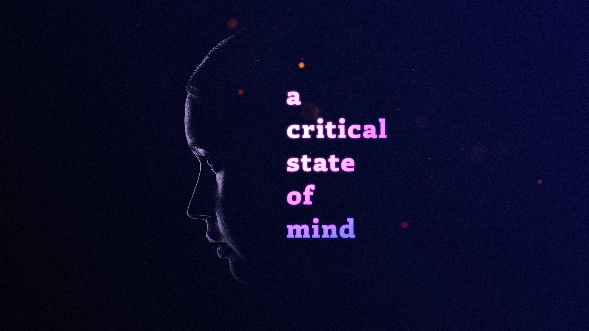 A Critical State of Mind
